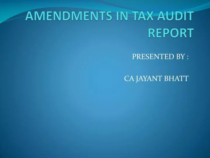 amendments in tax audit report