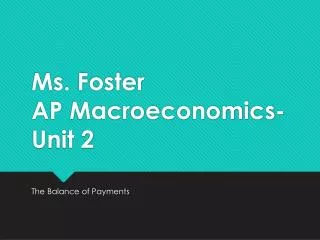 Ms. Foster AP Macroeconomics-Unit 2