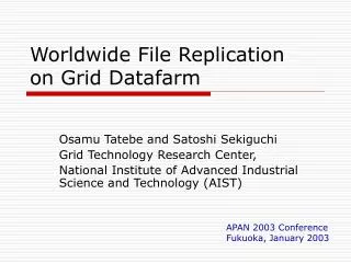 Worldwide File Replication on Grid Datafarm