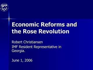 Economic Reforms and the Rose Revolution