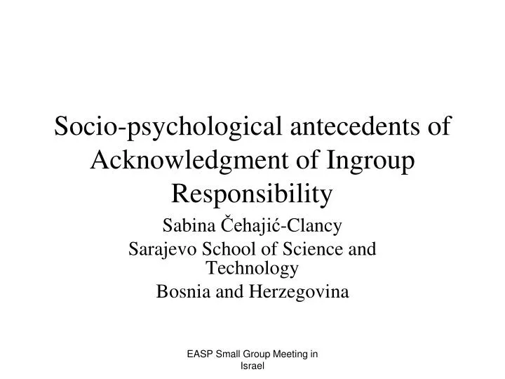 socio psy chological antecedents of acknowledgment of ingroup responsibility