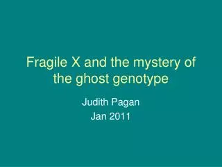 Fragile X and the mystery of the ghost genotype