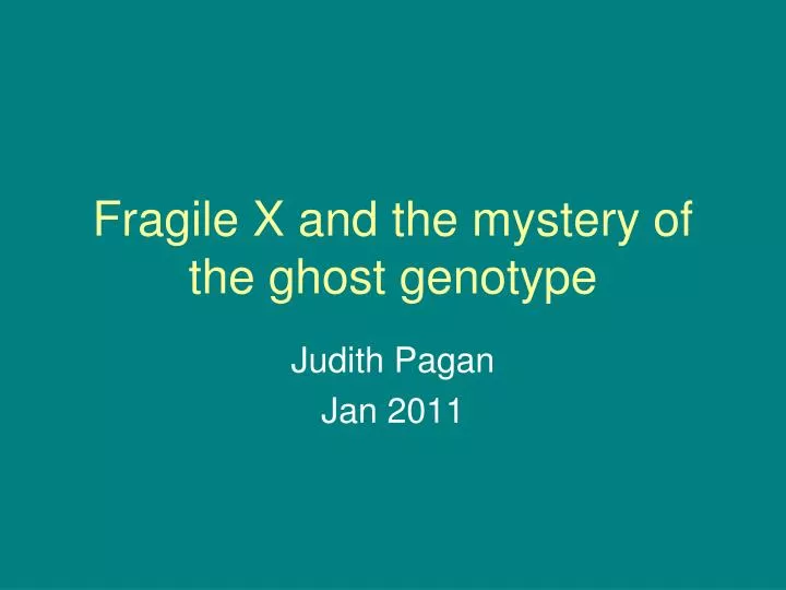 fragile x and the mystery of the ghost genotype