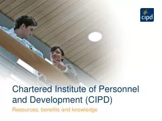 Chartered Institute of Personnel and Development (CIPD)
