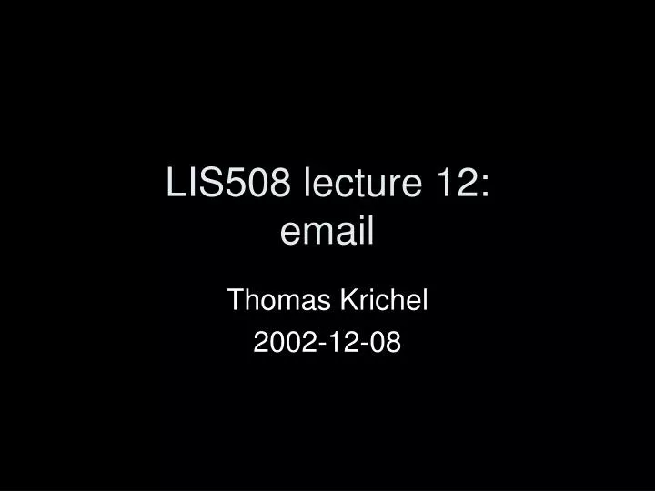 lis508 lecture 12 email