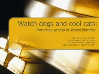 Watch dogs and cool cats: