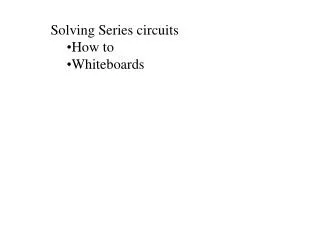 Solving Series circuits How to Whiteboards