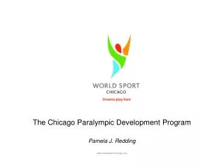 The Chicago Paralympic Development Program Pamela J. Redding