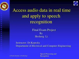 Access audio data in real time and apply to speech recognition