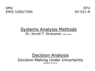 Decision Analysis Decision-Making Under Uncertainty updated 10.24.01