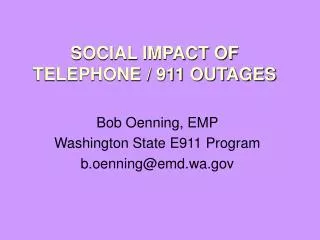 SOCIAL IMPACT OF TELEPHONE / 911 OUTAGES