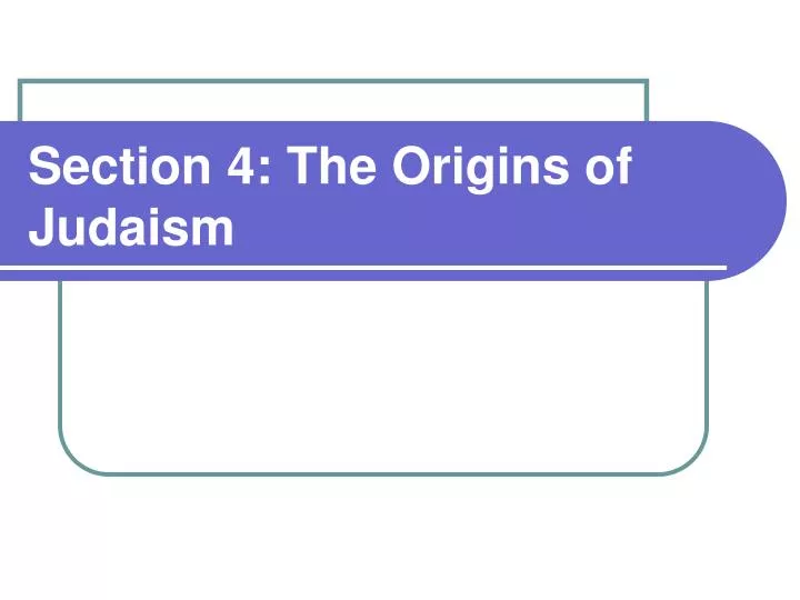 section 4 the origins of judaism