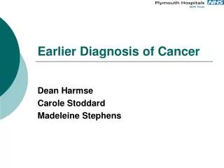 Earlier Diagnosis of Cancer