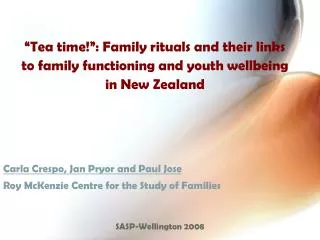 Carla Crespo, Jan Pryor and Paul Jose Roy McKenzie Centre for the Study of Families