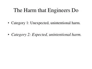 The Harm that Engineers Do