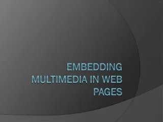 Embedding Multimedia in Web Pages