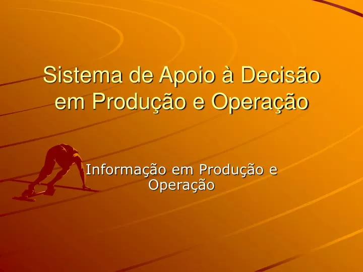 sistema de apoio decis o em produ o e opera o