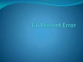 1.6 Percent Error
