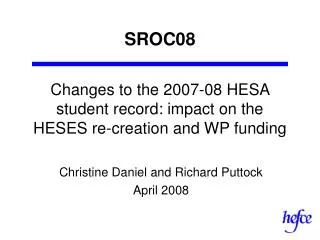 Changes to the 2007-08 HESA student record: impact on the HESES re-creation and WP funding
