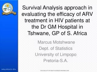 Marcus Motshwane Dept. of Statistics University of Limpopo Pretoria-S.A.