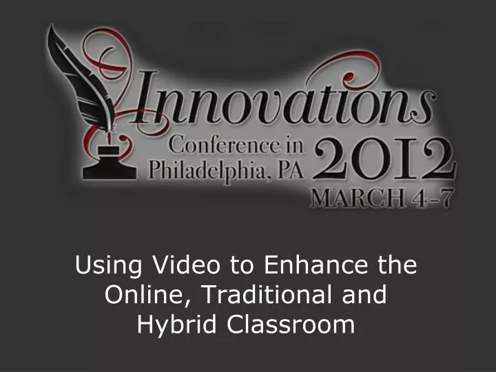 using video to enhance the online traditional and hybrid classroom