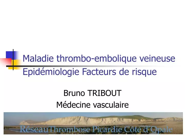 maladie thrombo embolique veineuse epid miologie facteurs de risque