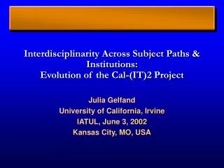 Interdisciplinarity Across Subject Paths &amp; Institutions: Evolution of the Cal-(IT)2 Project