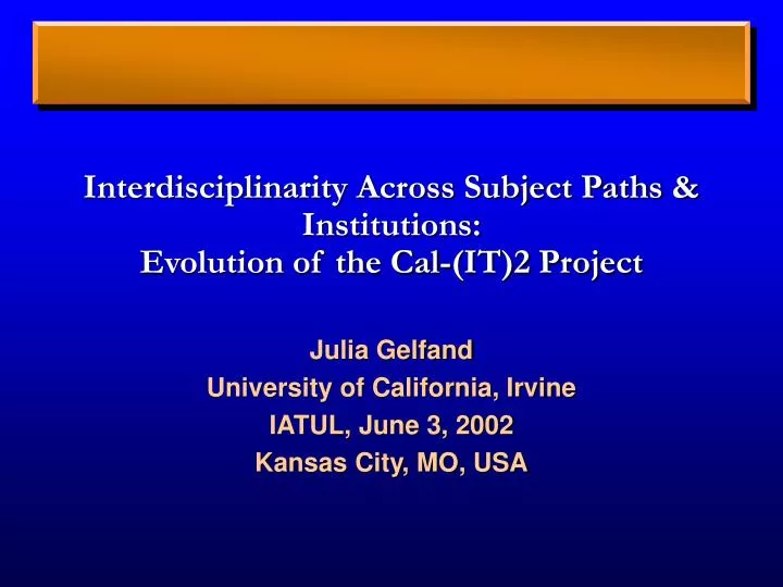 interdisciplinarity across subject paths institutions evolution of the cal it 2 project