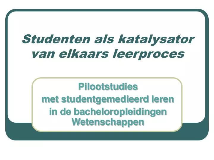 studenten als katalysator van elkaars leerproces