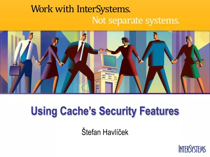 using cache s security features