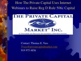 How The Private Capital Uses Internet Webinars to Raise Reg D Rule 506c Capital