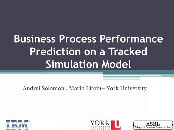 business process performance prediction on a tracked simulation model