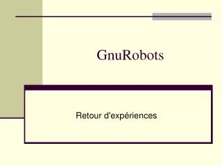 gnurobots