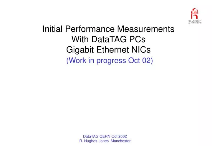 initial performance measurements with datatag pcs gigabit ethernet nics work in progress oct 02