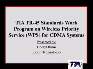 TIA TR-45 Standards Work Program on Wireless Priority Service (WPS) for CDMA Systems