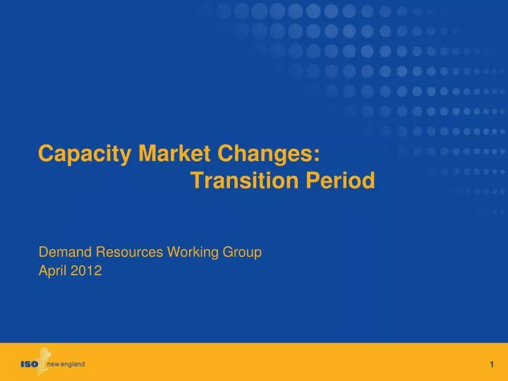capacity market changes transition period