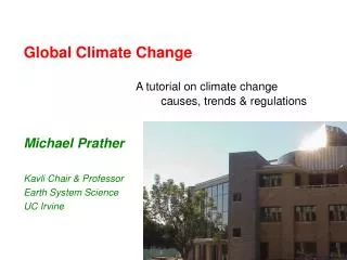 Michael Prather Kavli Chair &amp; Professor Earth System Science UC Irvine