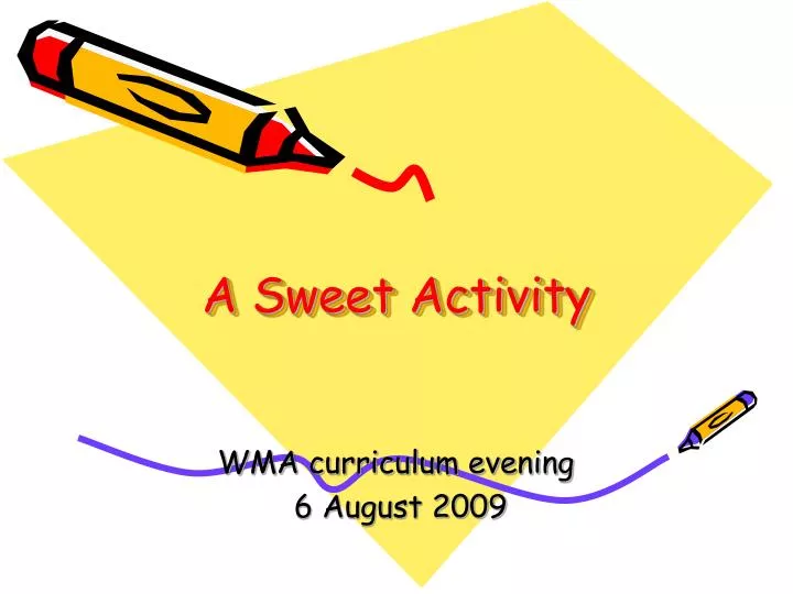 a sweet activity