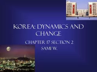 KOREA: Dynamics and Change