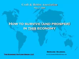 How to survive (and prosper) in this economy