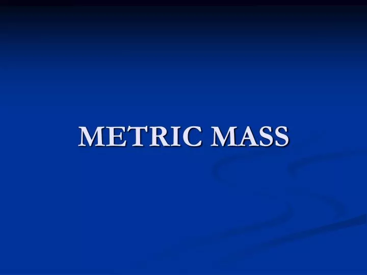 metric mass