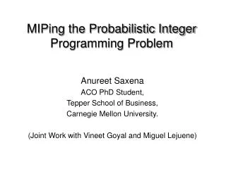 MIPing the Probabilistic Integer Programming Problem