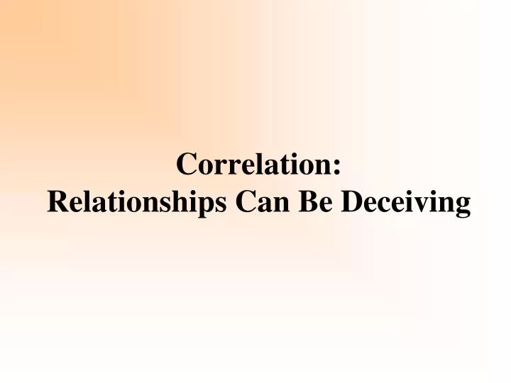 correlation relationships can be deceiving