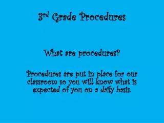3 rd Grade Procedures What are procedures?