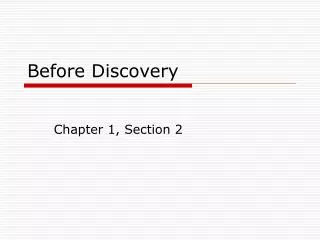 Before Discovery