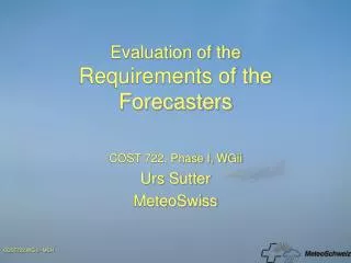 Evaluation of the Requirements of the Forecasters