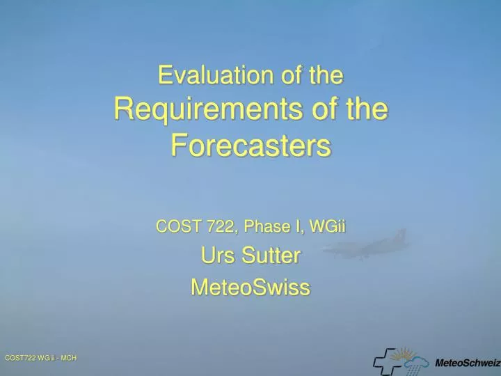 evaluation of the requirements of the forecasters