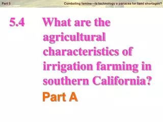 5.4		What are the agricultural characteristics of