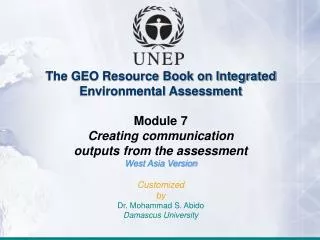 The GEO Resource Book on Integrated Environmental Assessment Module 7 Creating communication