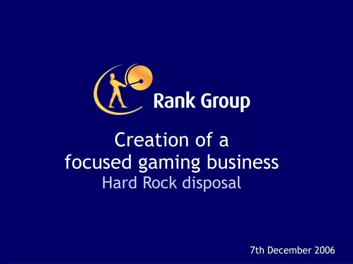 creation of a focused gaming business hard rock disposal